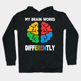 My Brain Works Differently Hoodie